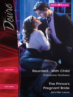 cover image of Reunited... With Child/The Prince's Pregnant Bride
